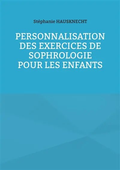 Personnalisation des exercices de Sophrologie pour les enfants