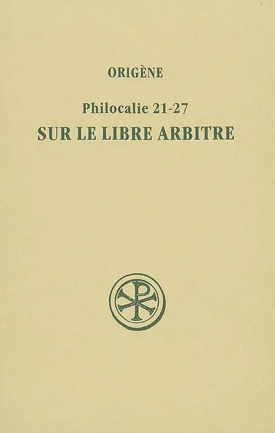 Philocalie 21-27 : sur le libre arbitre