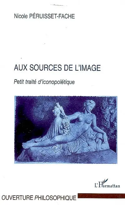 Aux sources de l'image : petit traité d'iconopoïétique