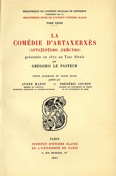 La Comédie d'Artaxerxès, présentée en 1672 au Tsar Alexis par Gregorii le Pasteur