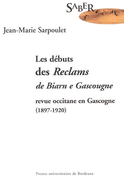 Les débuts des Reclams de Biarn e Gascougne : revue occitane en Gascogne (1897-1920)