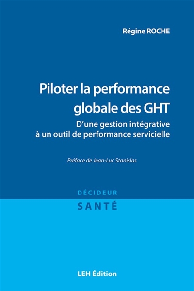 Piloter la performance globale des GHT : d'une gestion intégrative à un outil de performance servicielle
