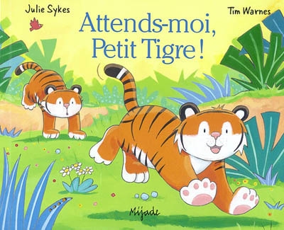 Attends-moi, petit tigre !