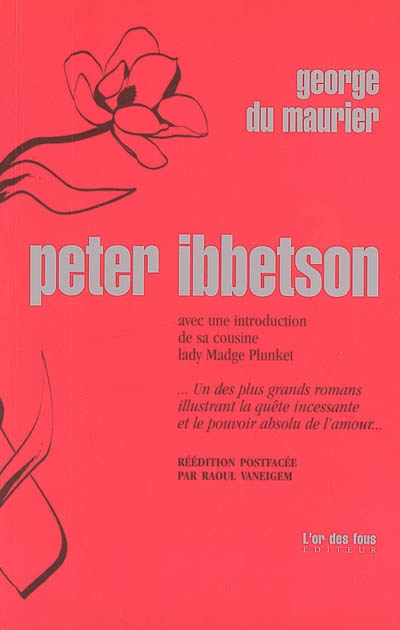 Peter Ibbetson : avec une introduction de sa cousine lady Madge Plunket