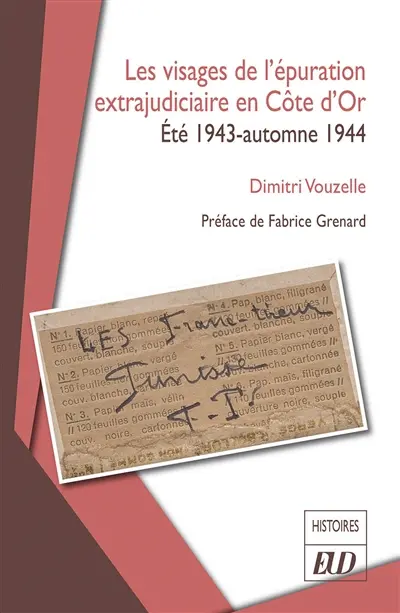 Les visages de l'épuration extrajudiciaire en Côte-d'Or : été 1943-automne 1944