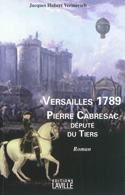 Versailles 1789 : Pierre Cabresac, député du Tiers