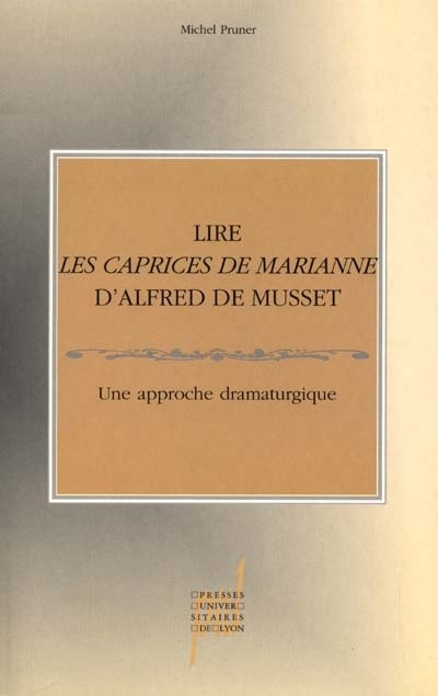 Lire Les caprices de Marianne d'Alfred de Musset : une approche dramaturgique