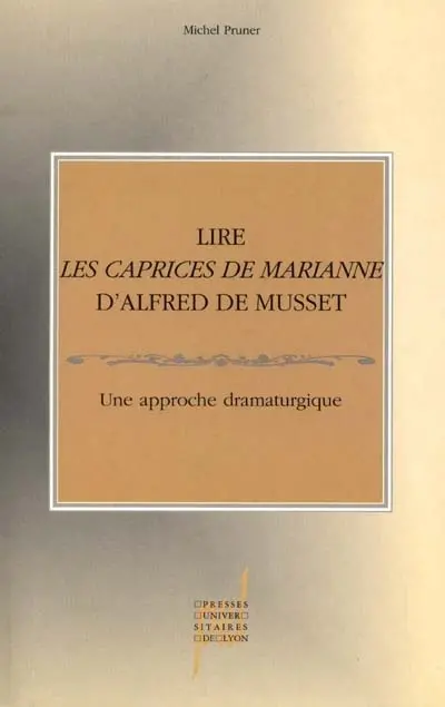 Lire Les caprices de Marianne d'Alfred de Musset : une approche dramaturgique