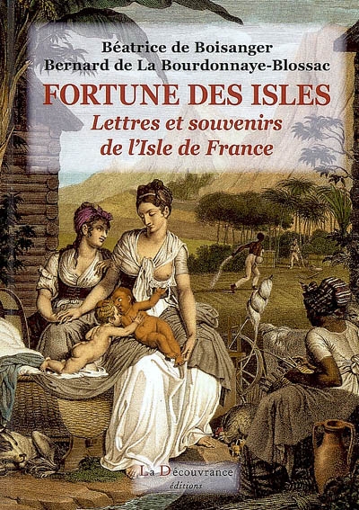 Fortune des Isles : lettres et souvenirs de l'Isle de France