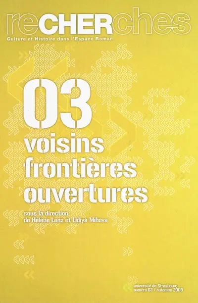 Recherches, culture et histoire dans l'espace roman, n° 3. Voisins, frontières, ouvertures