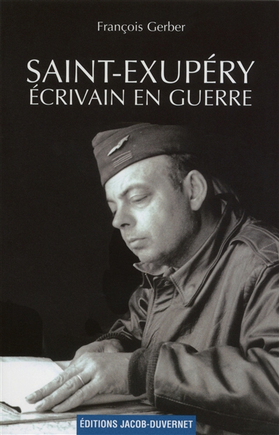 Saint-Exupéry, écrivain en guerre