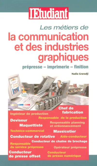 Les métiers de la communication et des industries graphiques : prépresse, imprimerie, finition