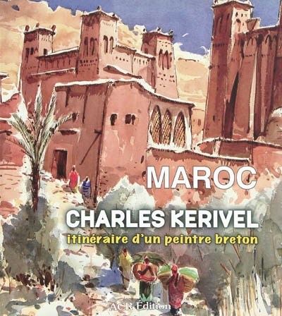 Maroc : itinéraire d'un peintre breton