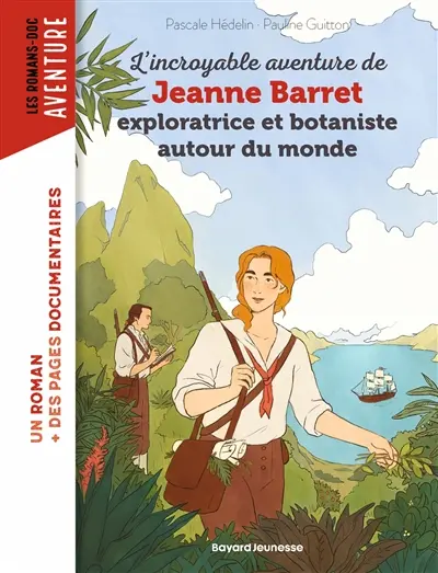 L'incroyable aventure de Jeanne Barret, exploratrice et botaniste autour du monde