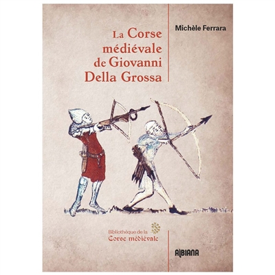 La Corse médiévale de Giovanni Della Grossa