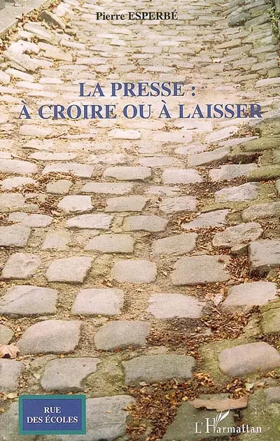 La presse : à croire ou à laisser