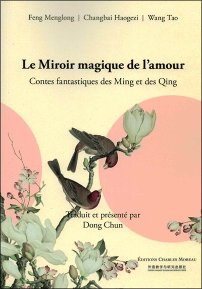 Le miroir magique de l'amour : contes fantastiques des Ming et des Qing