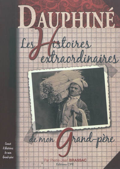 Dauphiné : les histoires extraordinaires de mon grand-père : carnet d'histoires de mon grand-père