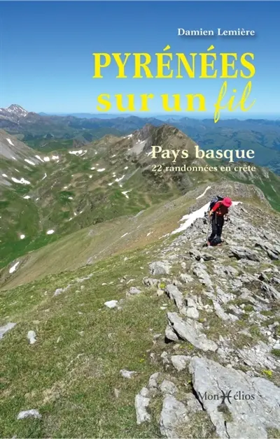 Pyrénées sur un fil : Pays basque : 22 randonnées en crête