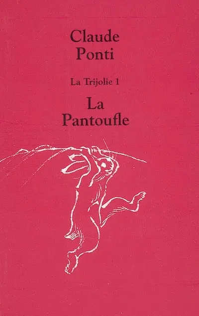 La trijolie. Vol. 1. La pantoufle