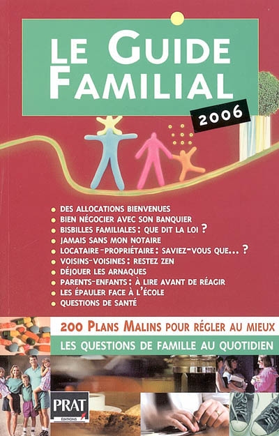 Le guide familial 2006 : 200 plans malins pour régler au mieux les questions de famille au quotidien
