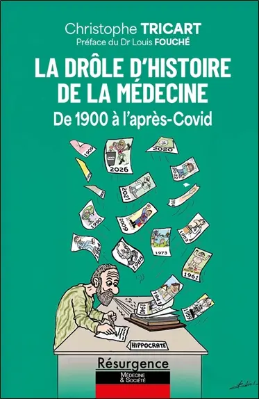 Merveilleuse & misérable histoire de la médecine : de 1900 à l'après-Covid