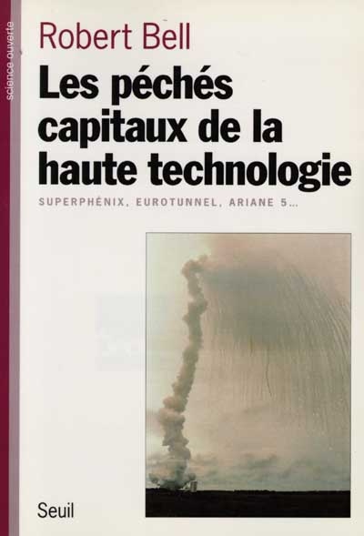 Les péchés capitaux de la haute technologie : Superphénix, Eurotunnel, Ariane 5...