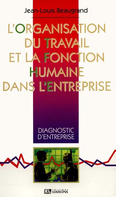 L'organisation du travail et la fonction humaine dans l'entreprise