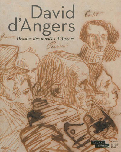 David d'Angers : dessins des musées d'Angers : exposition, Paris, Musée du Louvre, du 27 février au 20 mai 2013