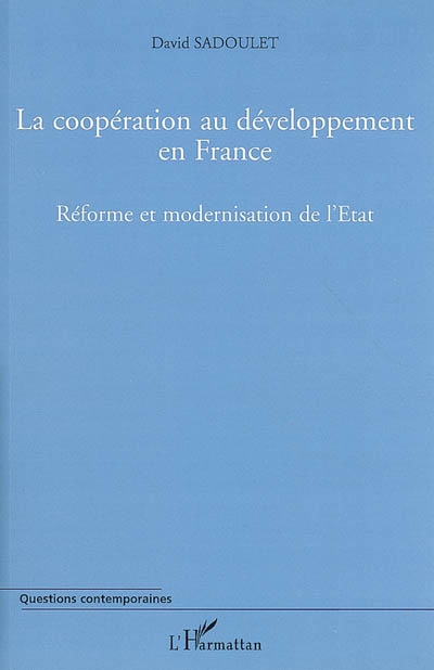 La coopération au développement en France, 1997-2004 : réforme et modernisation de l'Etat