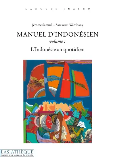 Manuel d'indonésien. Vol. 1. L'Indonésie au quotidien