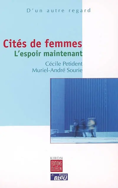 Cités de femmes : l'espoir maintenant