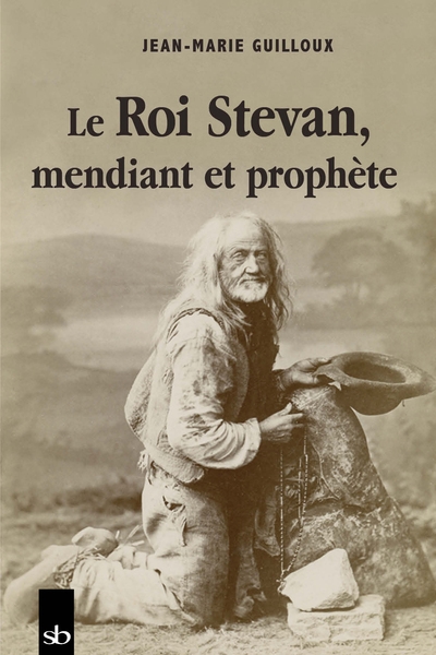 Le roi Stevan, mendiant et prophète