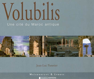 Volubilis : une cité du Maroc antique
