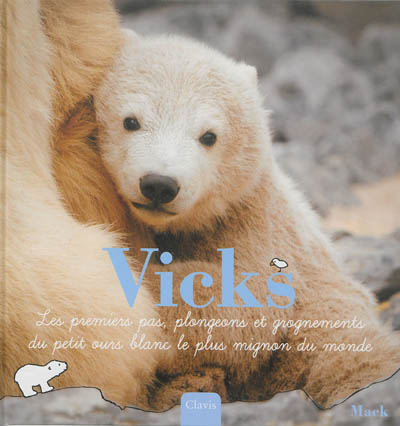 Vicks : les premiers pas, plongeons et grognements du petit ours blanc le plus mignon du monde