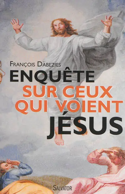 Enquête sur ceux qui voient Jésus