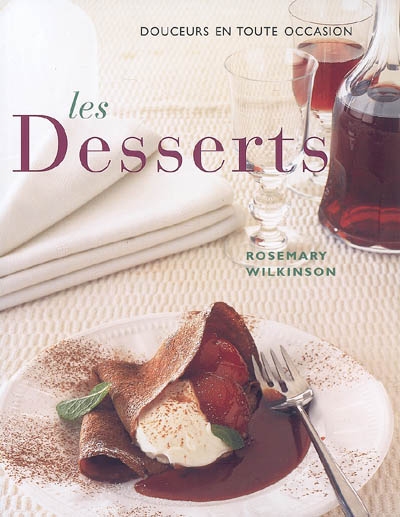 Les desserts : de douces sensations en toute occasion