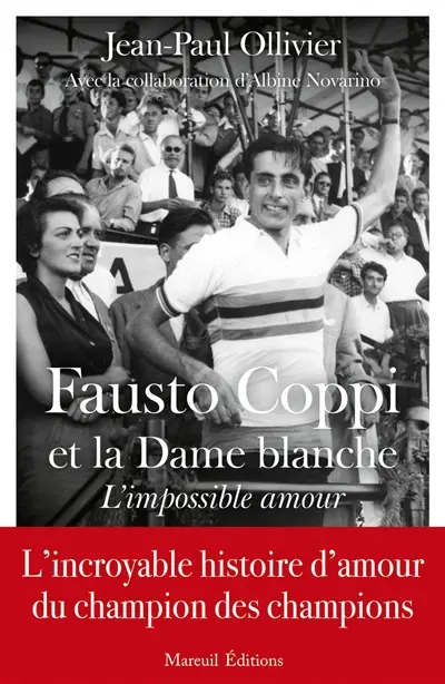 Fausto Coppi et la Dame Blanche : l'impossible amour