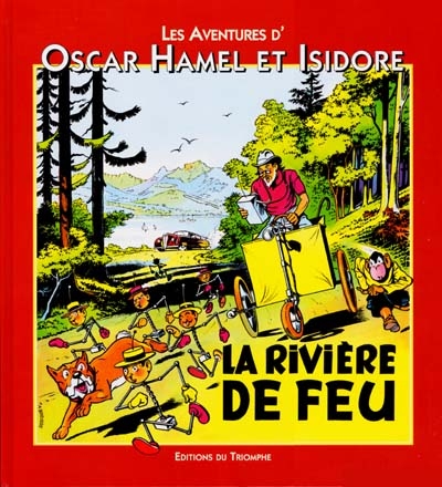 Les aventures d'Oscar Hamel et Isidore. Vol. 5. La rivière de feu
