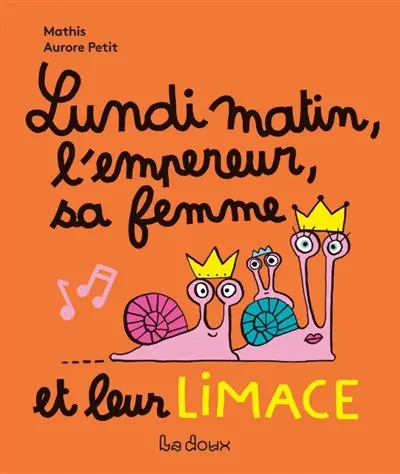 Lundi matin, l'empereur, sa femme et leur limace