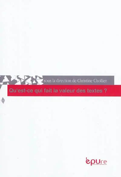 Qu'est-ce qui fait la valeur des textes ?