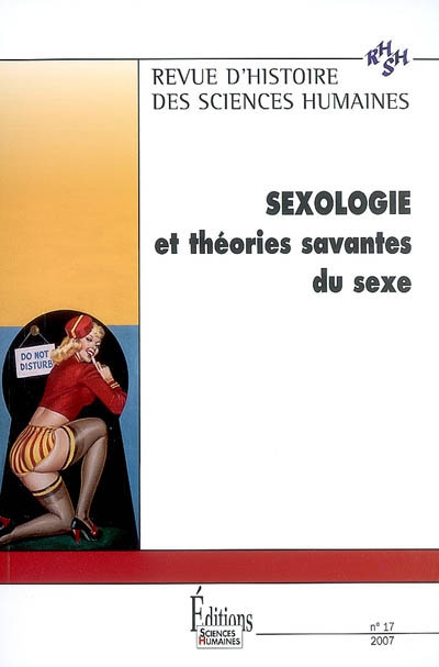 Revue d'histoire des sciences humaines, n° 17. Sexologie et théories savantes du sexe