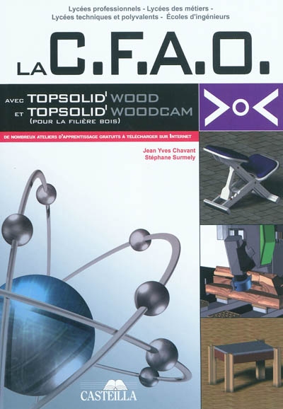 La CFAO avec TopSolid'Wood et TopSolid'Woodcam (pour la filière bois) : du CAP aux écoles d'ingénieurs, tous utilisateurs de TopSolid et TopSolidWood