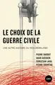 Le choix de la guerre civile : une autre histoire du néolibéralisme