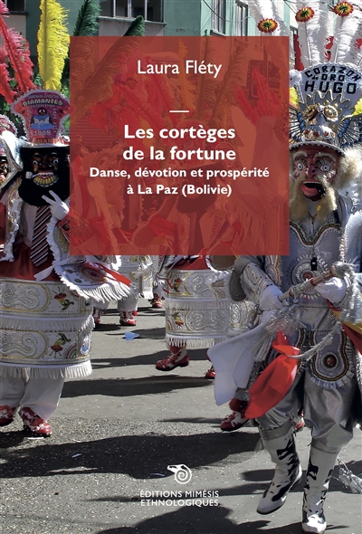 Les cortèges de la fortune : danse, dévotion et prospérité à La Paz (Bolivie)