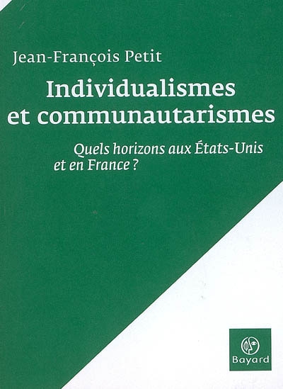 Individualismes et communautarismes : quels horizons aux Etats-Unis et en France ?