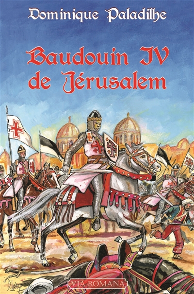 Baudouin IV de Jérusalem : le roi lépreux