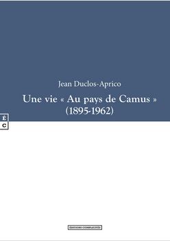 Une vie au pays de Camus : 1895-1962