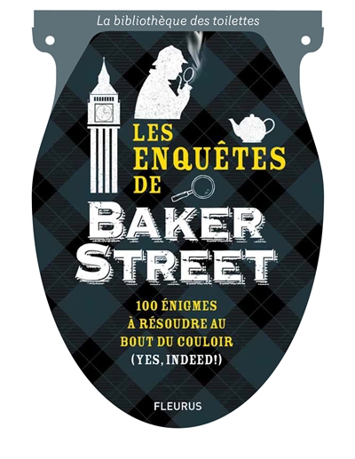 Les enquêtes de Baker Street : 100 énigmes à résoudre au bout du couloir (yes, indeed !)