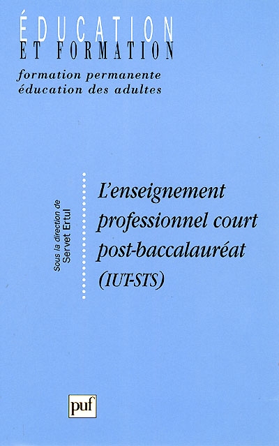 L'enseignement professionnel court post-baccalauréat : IUTS-STS
